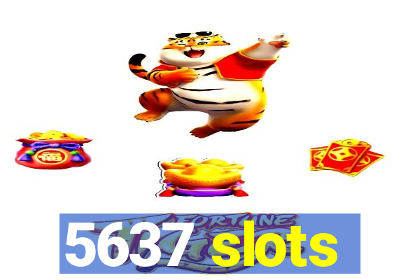 5637 slots